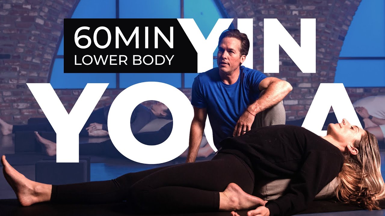 60 Min Yin Yoga for Lower Body l A Deep Stretch for Hips & Legs