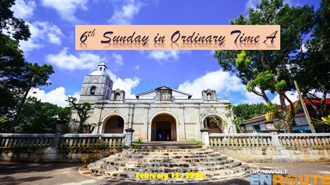 6th Sunday in Ordinary Time I A Homily I February 15, 2026.