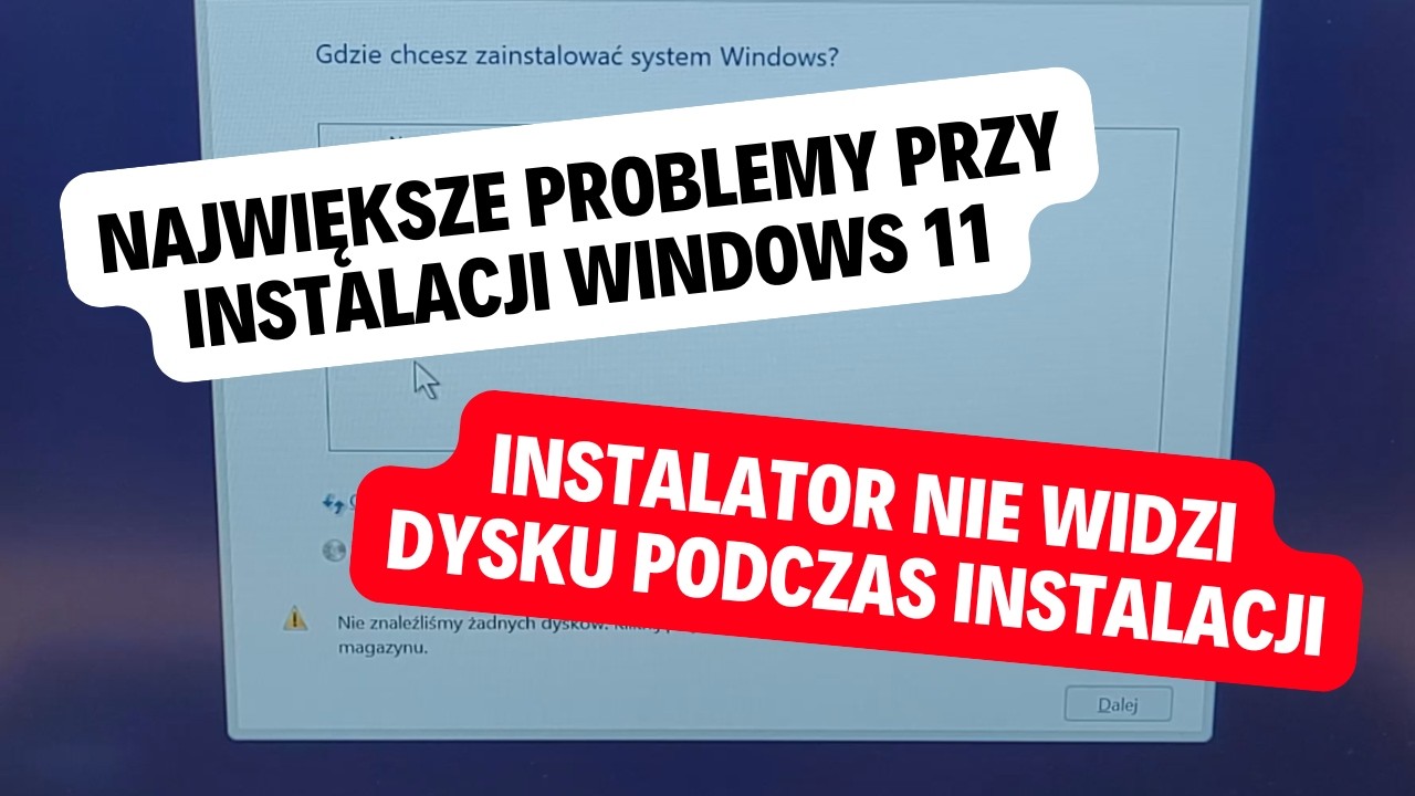 Największe problemy przy instalacji Windows 11 | Instalator nie widzi dysku podczas instalacji