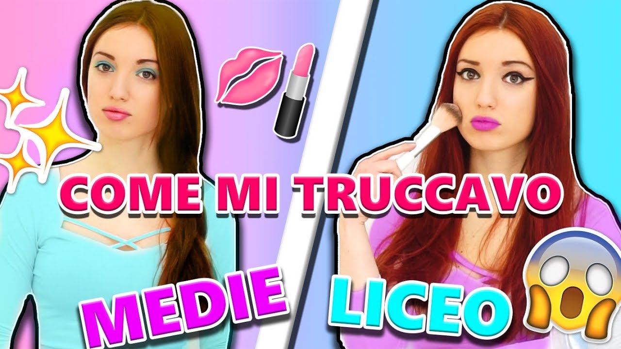 Come mi truccavo: Medie e Liceo