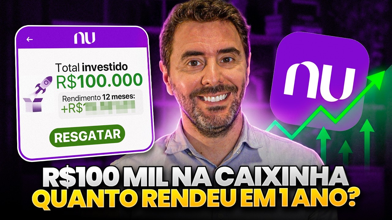 CAIXINHA NUBANK: quanto rende 100 mil no NUBANK em 1 ano? 