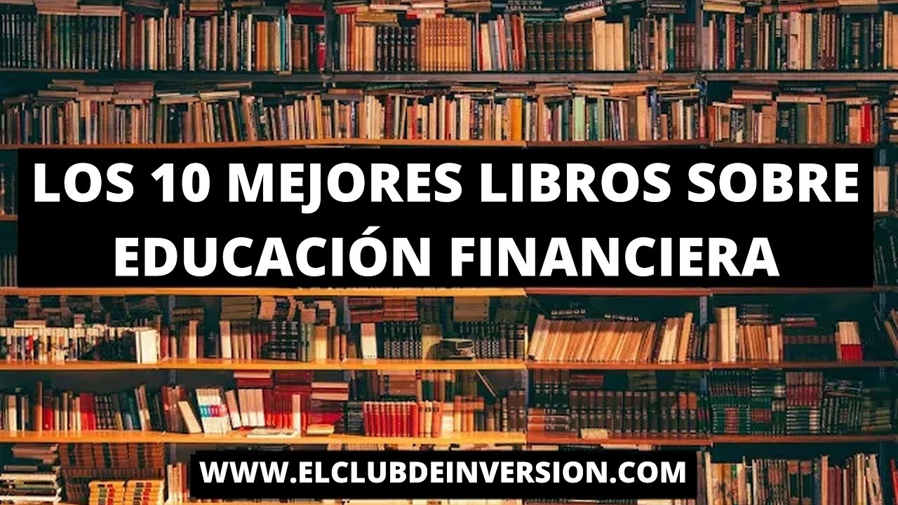 TOP 10 LIBROS📖 sobre EDUCACIÓN FINANCIERA 💵