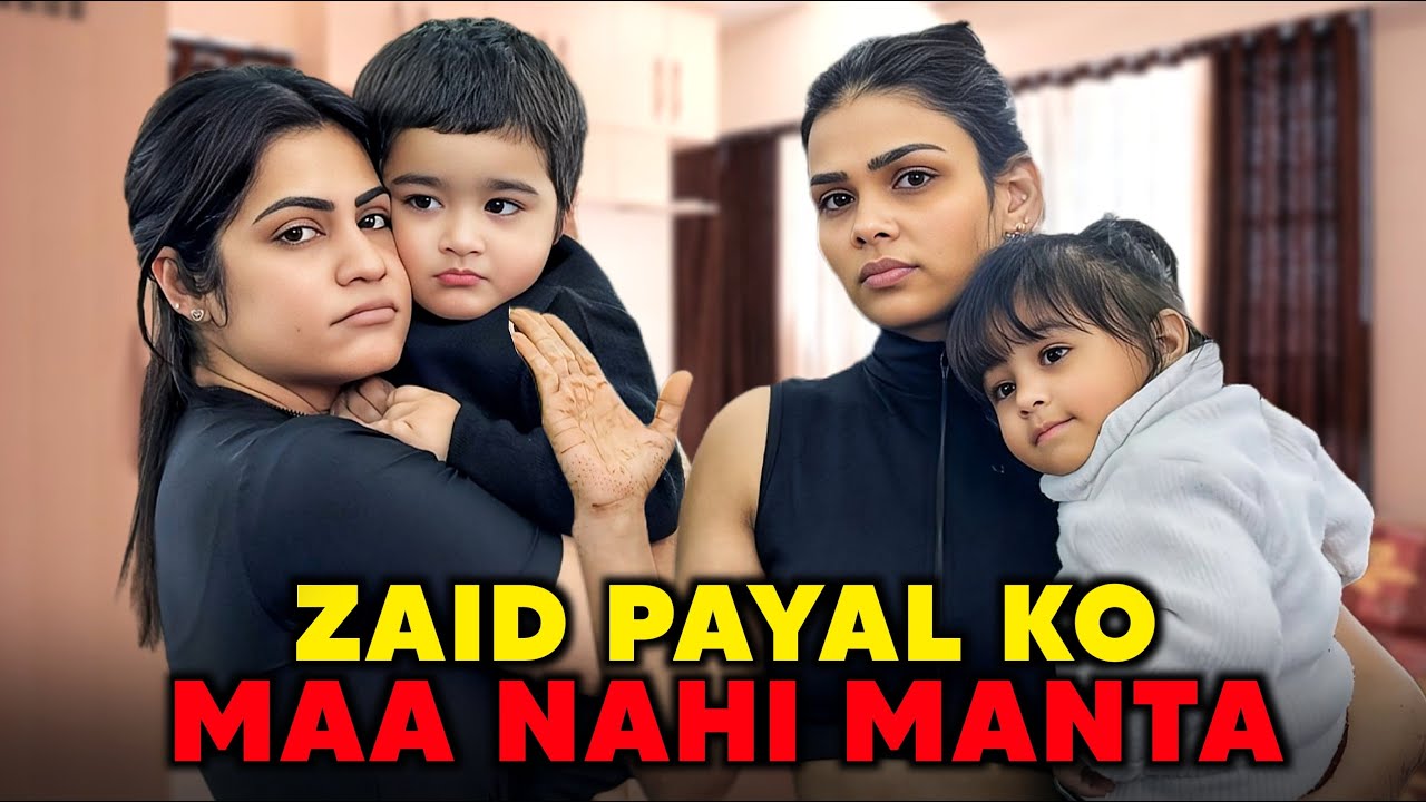 Zaid Payal Ko Maa Nahi Manta