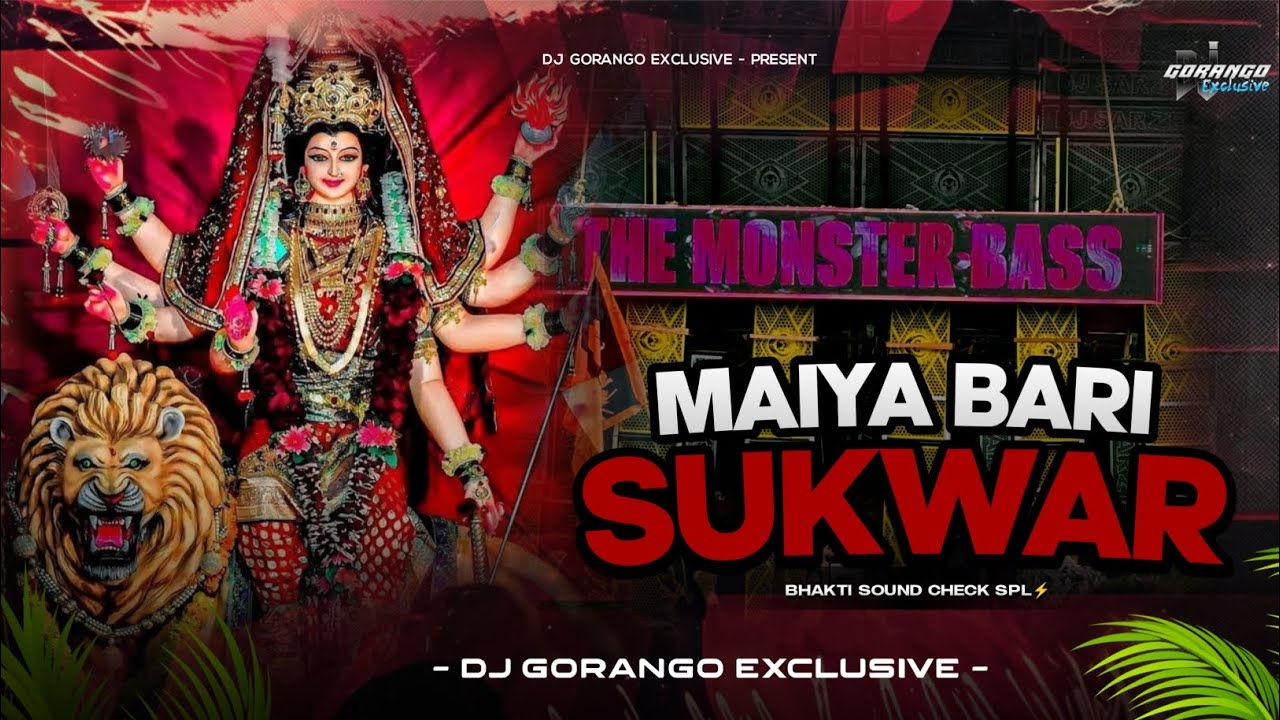 MAIYA BARI SUKWAR | SOUND CHECK ✅| DJ GORANGO EXCLUSIVE 🔥