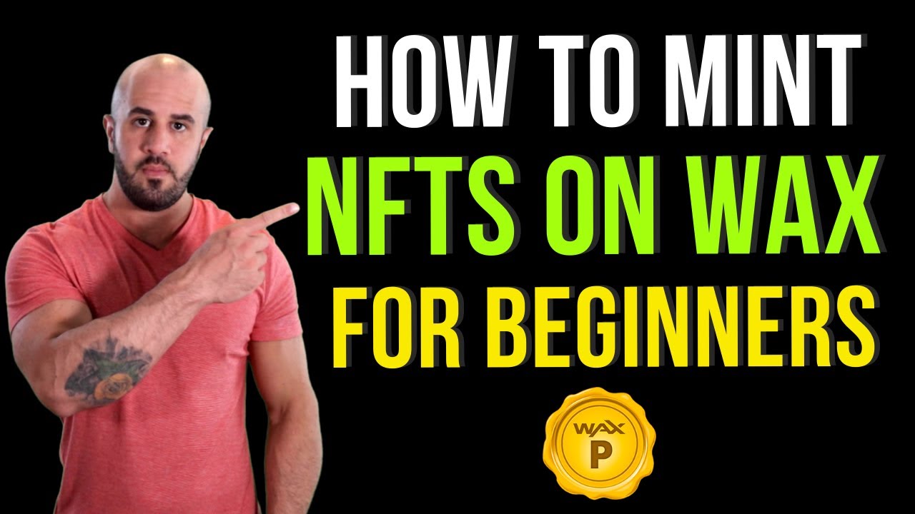 How To Mint NFTs On WAX For Beginners