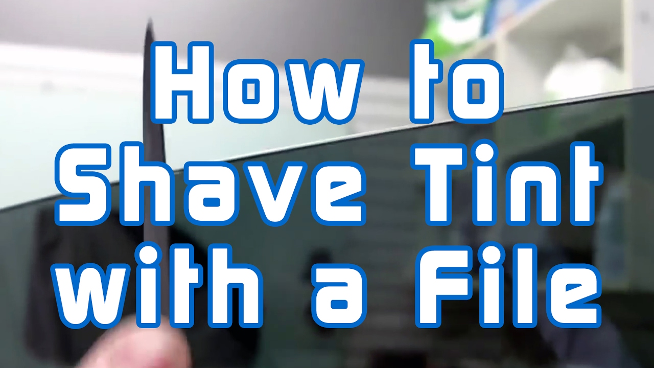 How to Shave Tint with a File