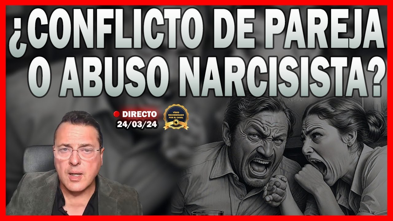 &iquest;C&Oacute;MO DIFERENCIAR EL ABUSO NARCISISTA, DE UN CONFLICTO DE PAREJA? - Dr. I&ntilde;aki Pi&ntilde;uel