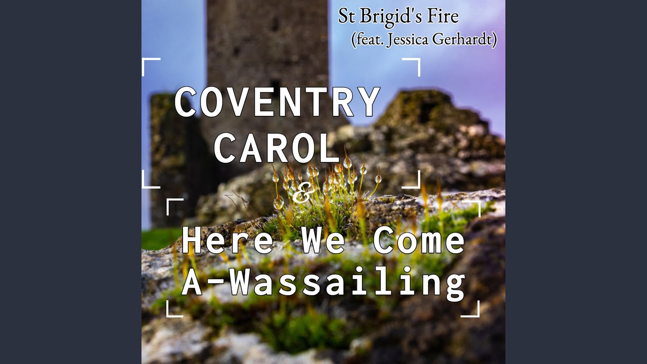 Coventry Carol/Here We Come A-Wassailing (feat. Jessica Gerhardt)