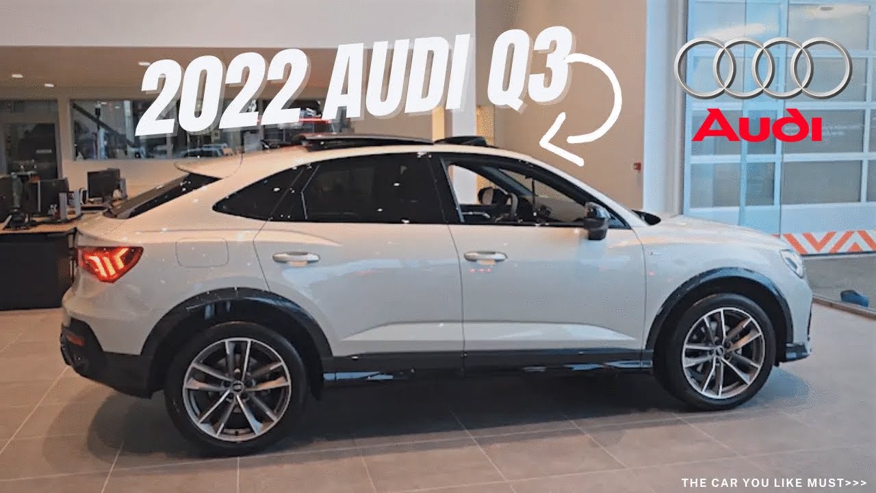 2022 The All New AUDI Q3 IN 4K