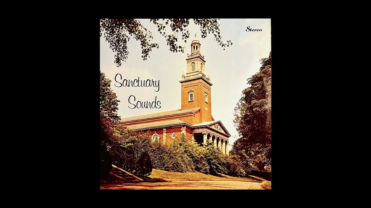 Sanctuary Sounds LP [Stereo]  - Columbia SC 1st Church of the Nazarene [Full Album] Circa Unknown 