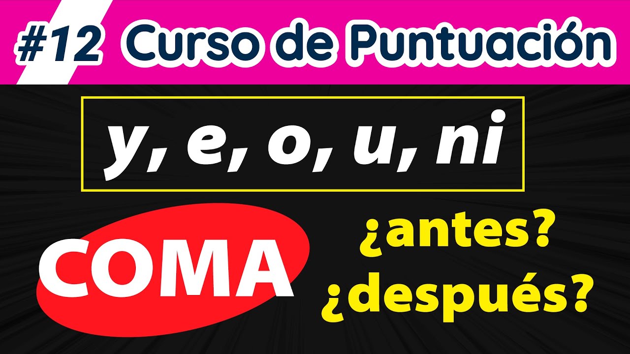 ¿Ponemos COMA junto a las CONJUNCIONES «y», «e», «o», «u» y «ni»?