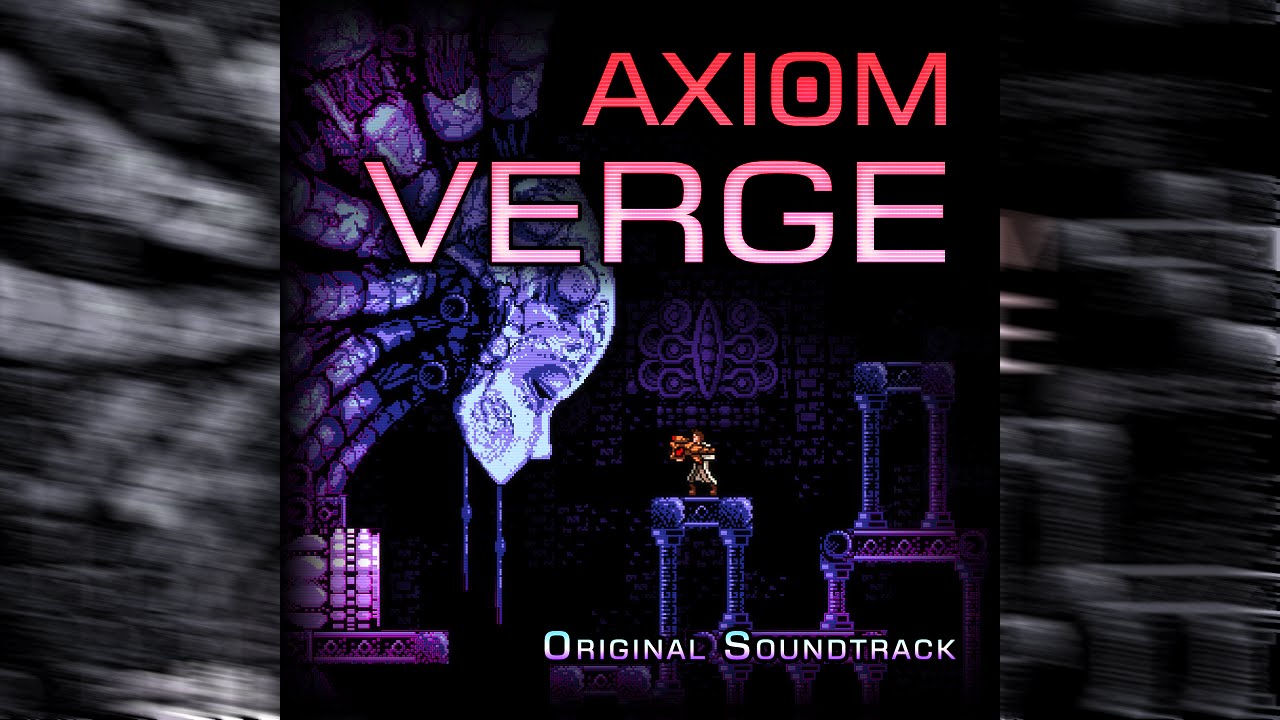 Axiom Verge - Main Theme Soundtrack OST Official