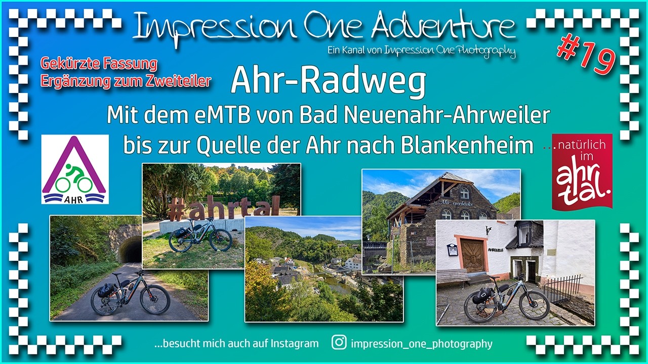 Ergänzung zum Zweiteiler - Das Ahrtal vier Jahre nach der Flut - mit dem eMTB auf Ahr-Radweg 😎