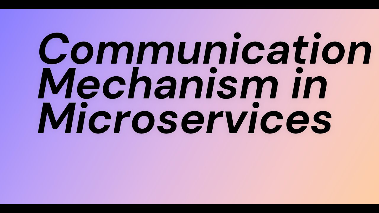 Communication Mechanism in Microservice Architecture | Synchronous and Asynchronous Communication