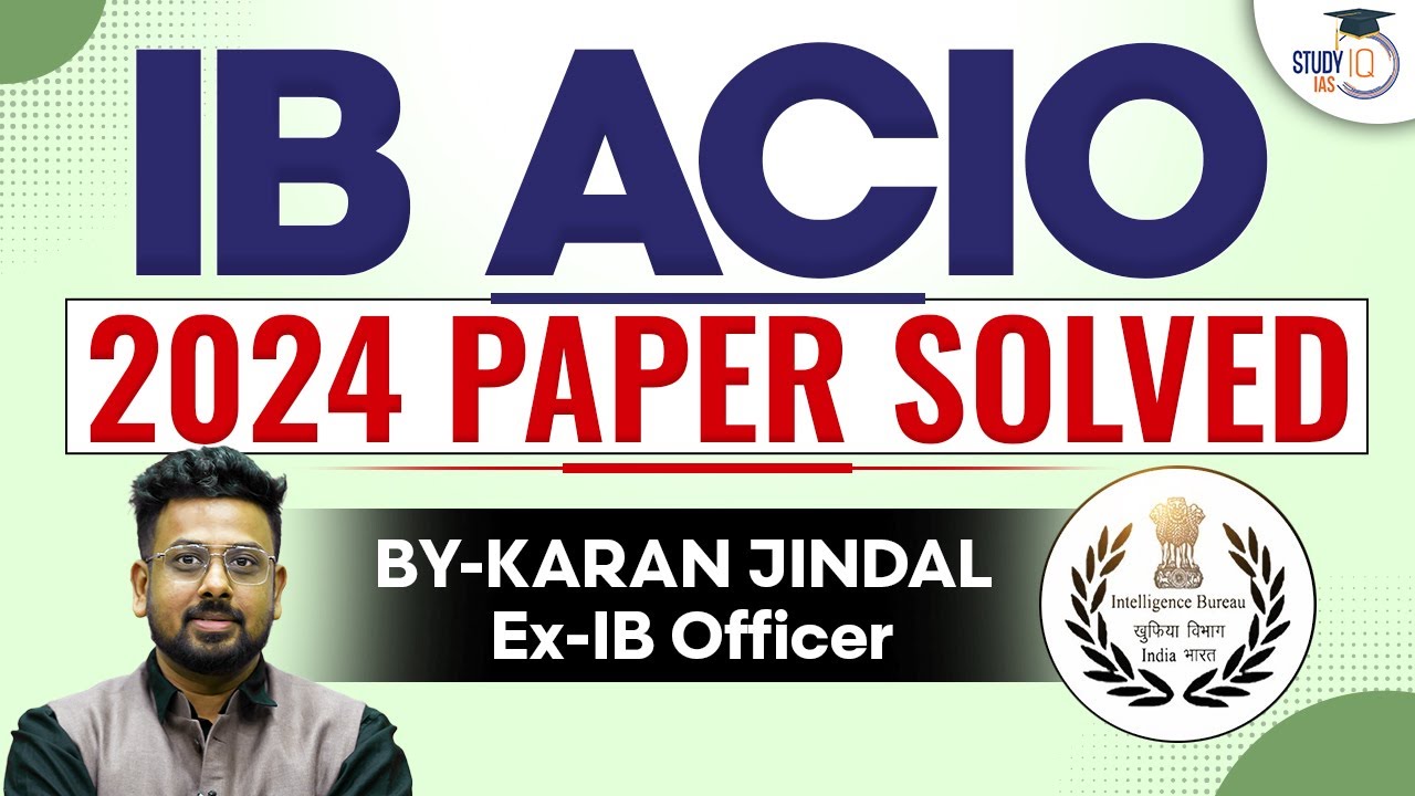 IB ACIO Solved Paper 2024 | IB ACIO 2024 Paper Complete Solution By Ex-IB Officer Karan Jindal