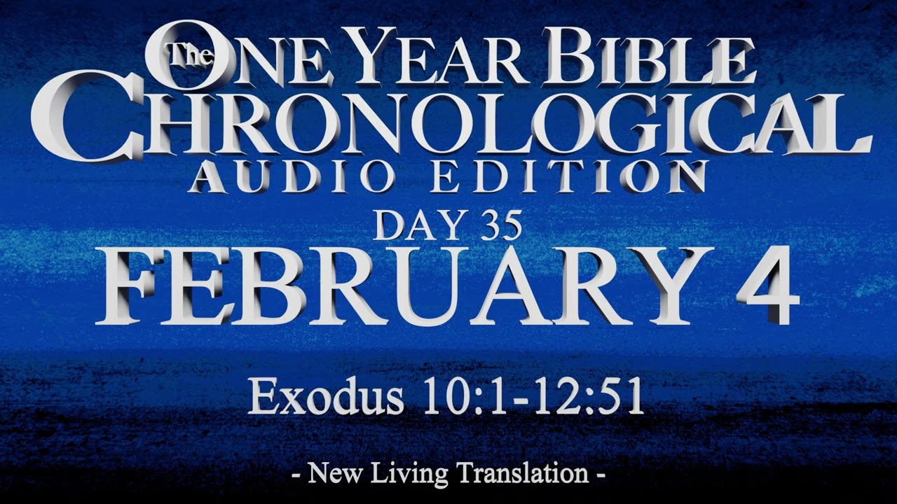 Day 35 | February 4 | Chronological Bible Audio | Ex 10-12