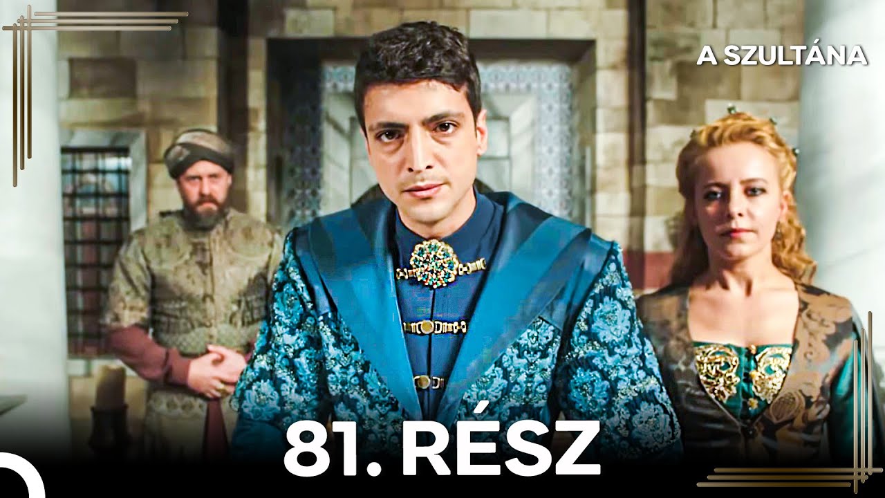 A Szultána 81. Rész (Magyar Szinkron)