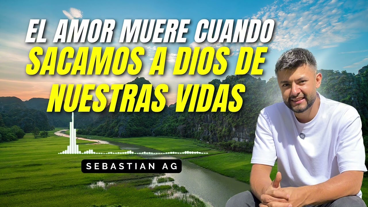 EL AMOR MUERE CUANDO SACAMOS A DIOS DE NUESTRAS VIDAS...