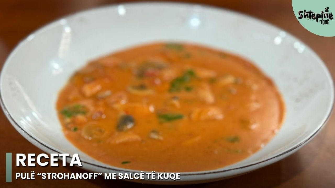 “Pulë “Strohanoff” me salcë të kuqe - Në Shtëpinë Tonë