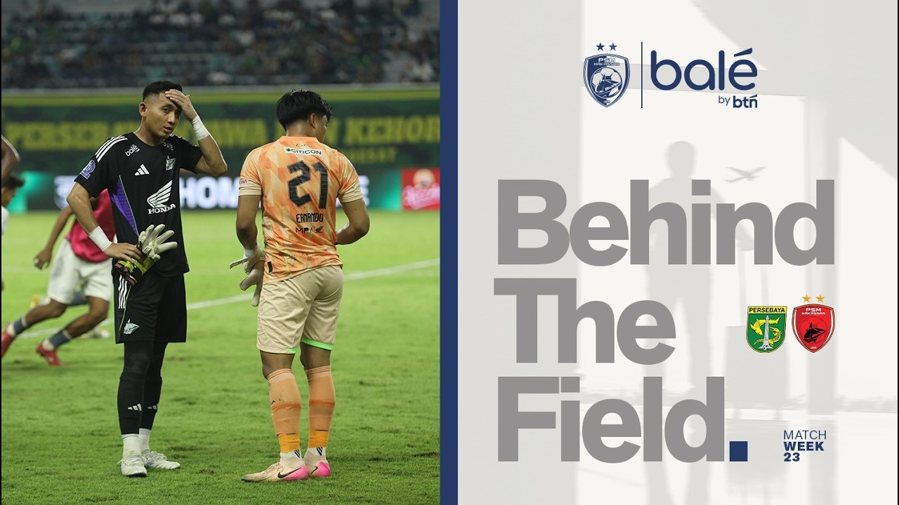 Juku Eja Gagal Bawa Poin Dari Surabaya | Behind The Field