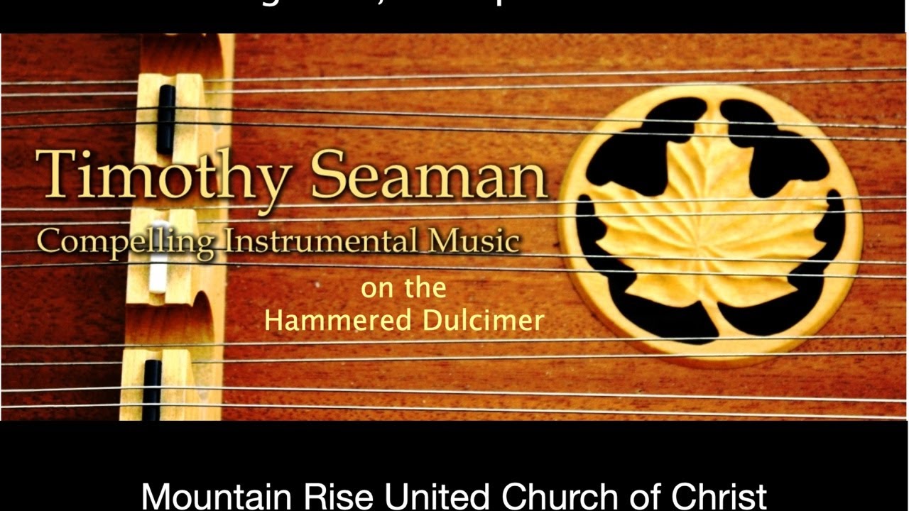 Timothy Seaman - Hammered Dulcimer Concert