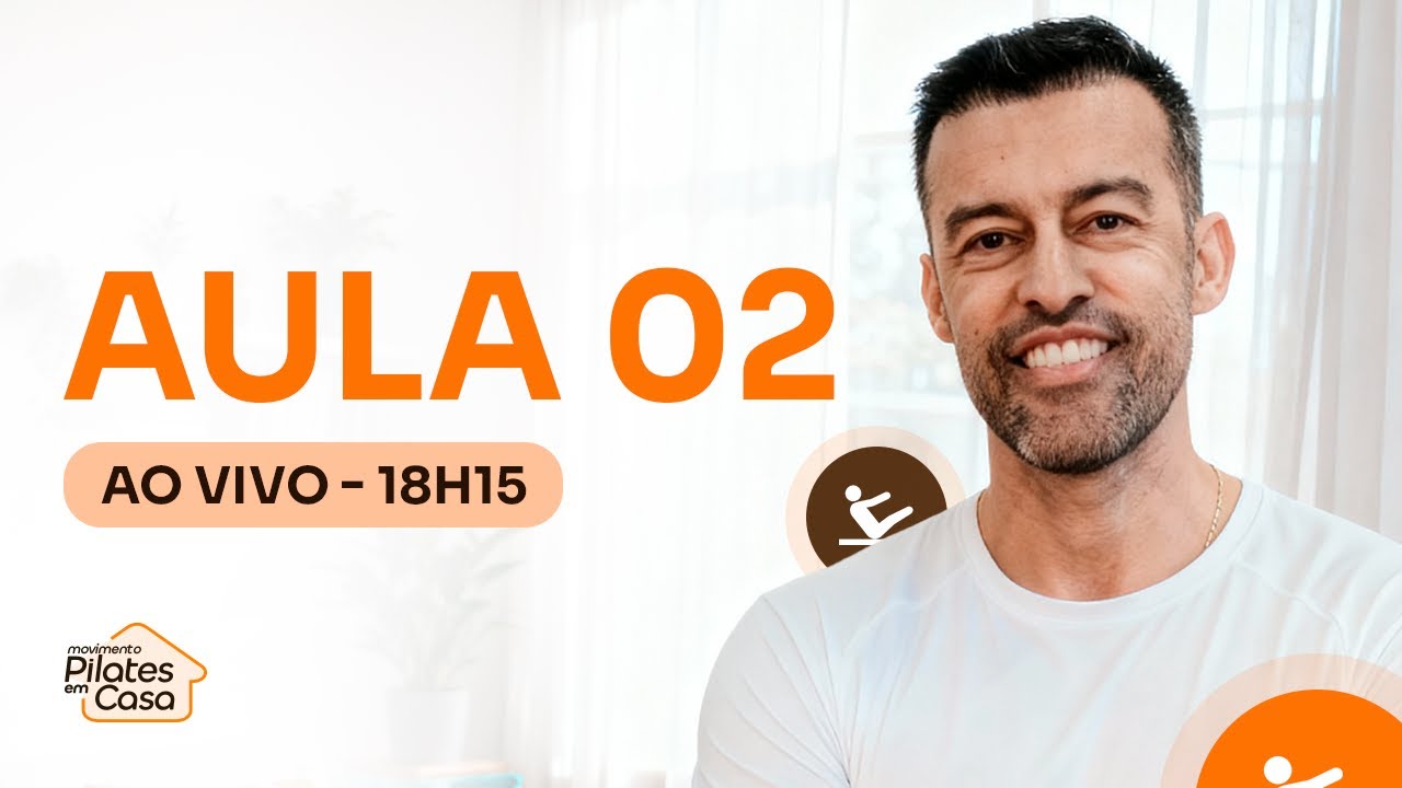 Aula 02 - 17/03 às 18h15 : Movimento Pilates em Casa