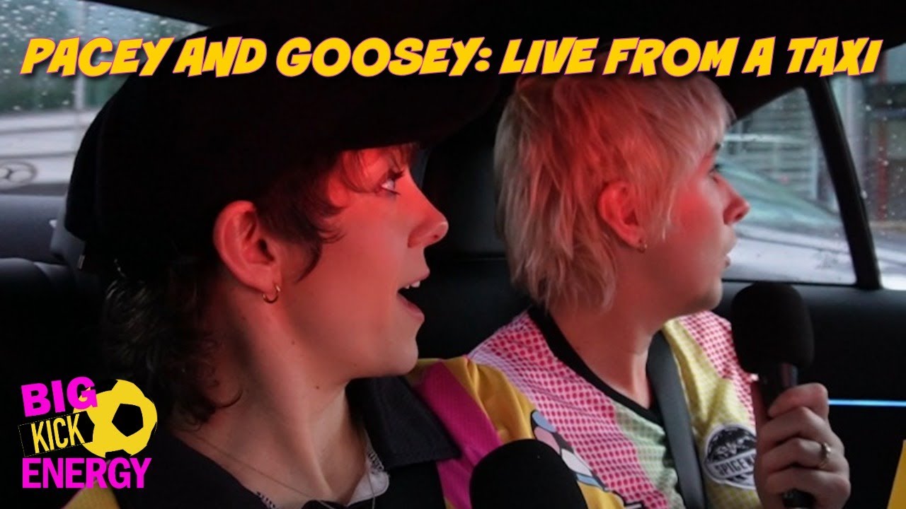 PACEY AND GOOSEY: LIVE FROM A TAXI | Big Kick Energy full episode with Maisie Adam and Suzi Ruffell