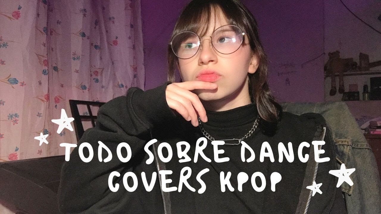 DANCE COVER KPOP: comunidad, coreografías, eventos, etc ♡