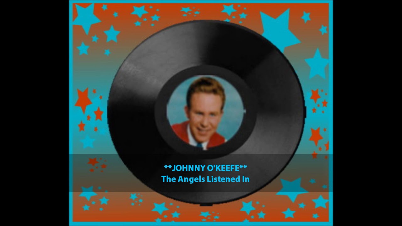 ♫ Johnny O'Keefe ♥ The Angels Listened In ♫
