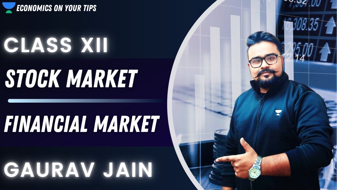Stock Market | Financial Market | Class 12 | Macro Economics | Gaurav Jain | video 34