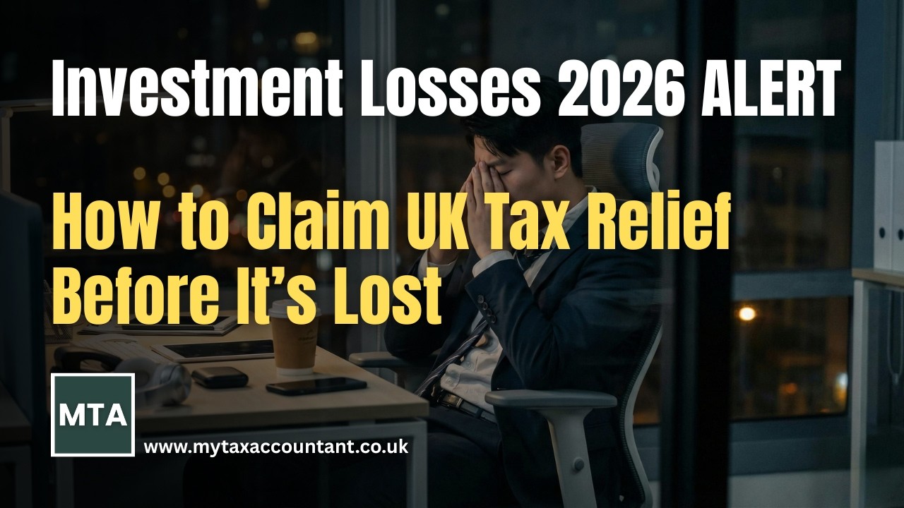MTA: Investment Losses 2026 ALERT — How to Claim UK Tax Relief Before It’s Lost