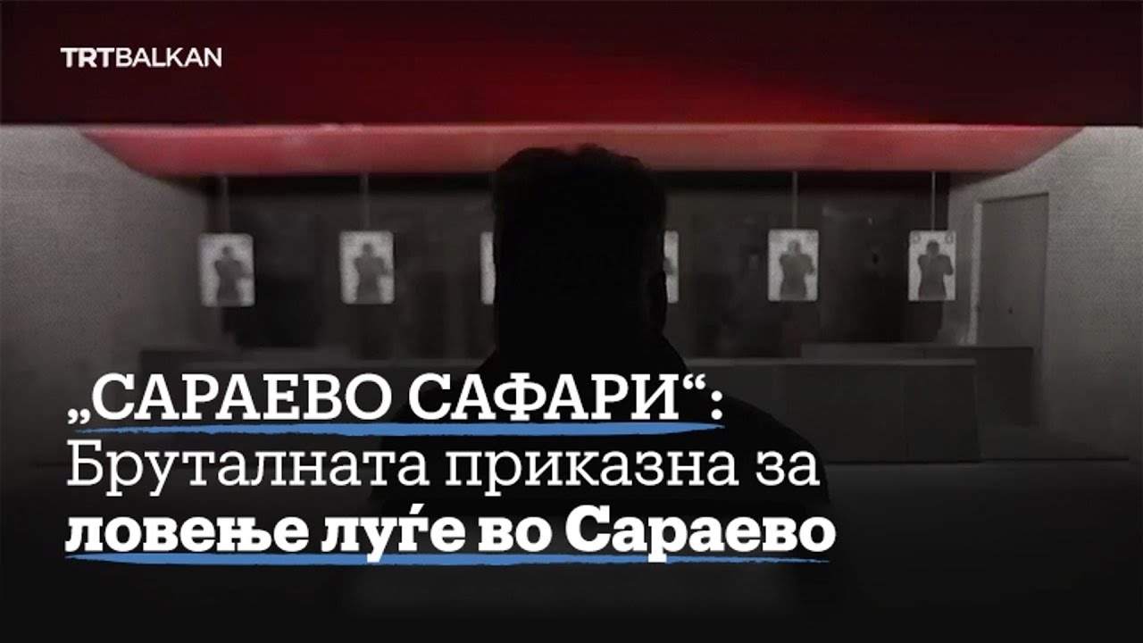 &bdquo;Сараево сафари&ldquo;: Бруталната приказна за ловење луѓе во Сараево
