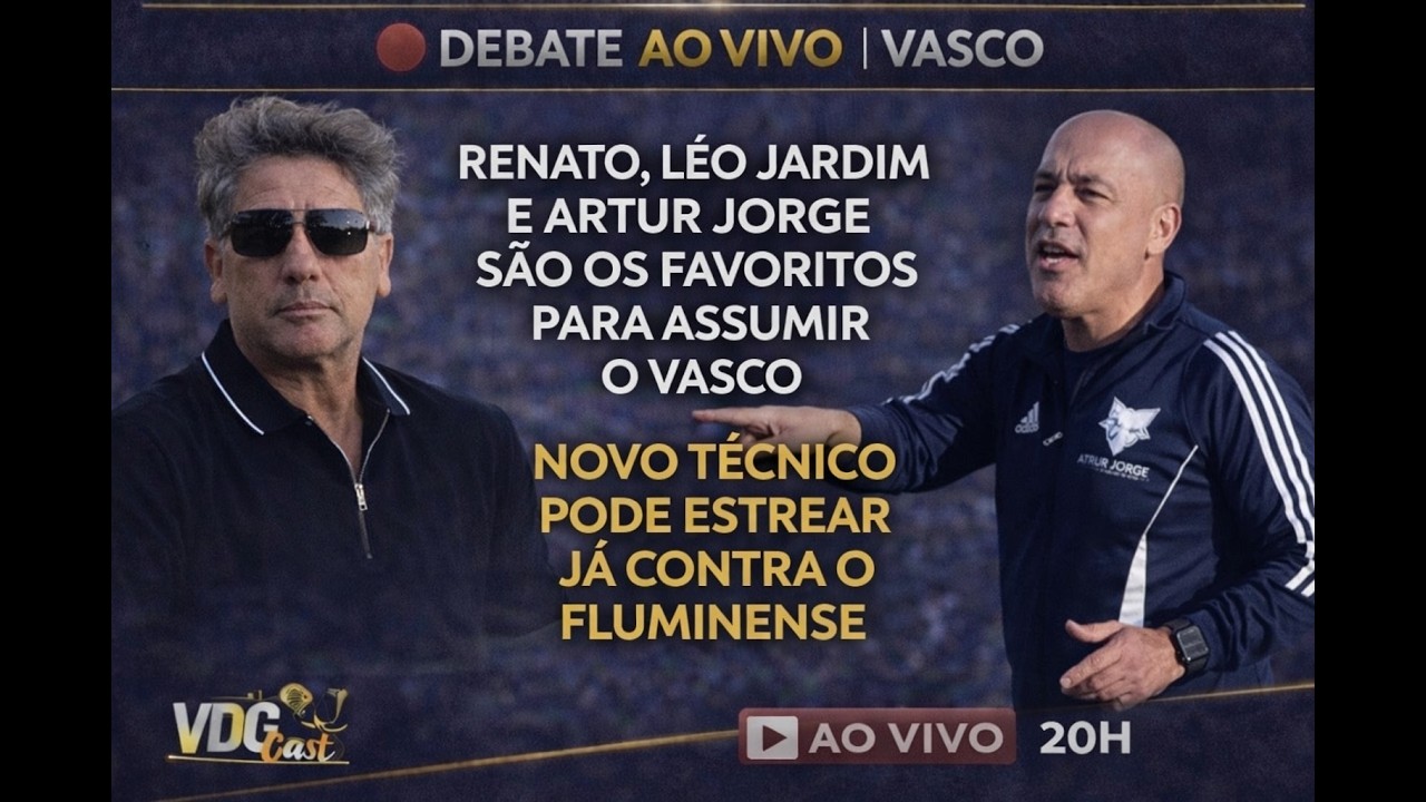 QUEM VAI ASSUMIR O VASCO: RENATO GÁUCHO, LEONARDO JARDIM E ARTUR JORGE SÃO OS FAVORITOS