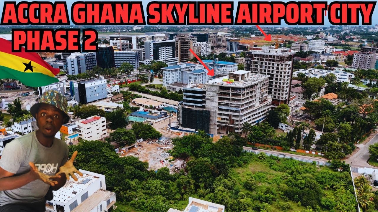 AIRPORT CITY UNBELIEVABLE TRANSFORMATION WITH HUGE PROJECTS GHANA