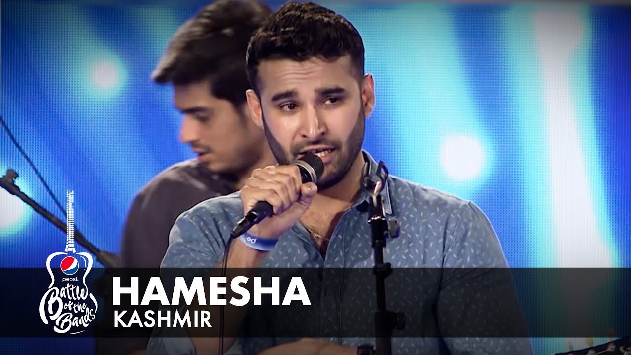 Kashmir | Hamesha | Episode 1 | Pepsi Battle of the Bands | Season 2