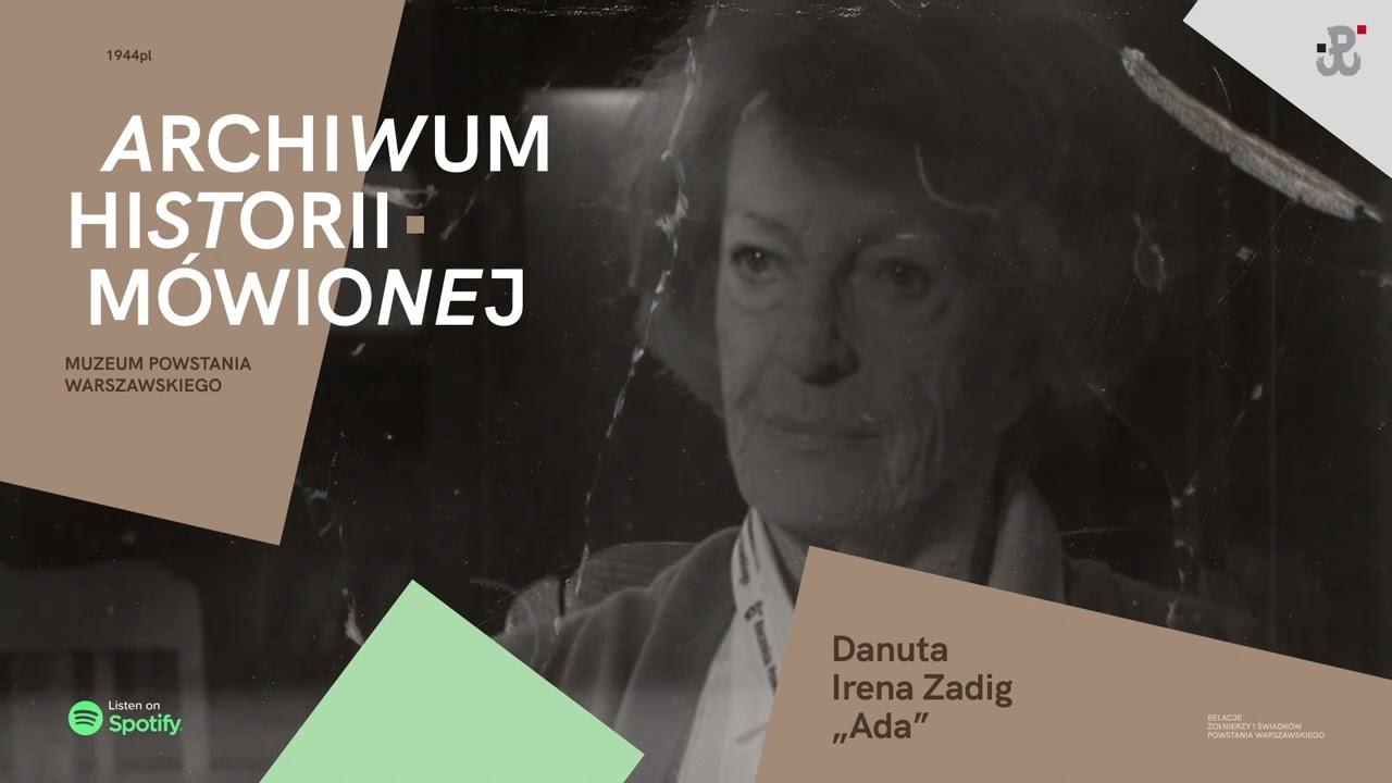 Danuta Irena Zadig „Ada”: Goniec powiedział: „Wchodzicie do kanału”. Nagle ktoś nam oddał życie.