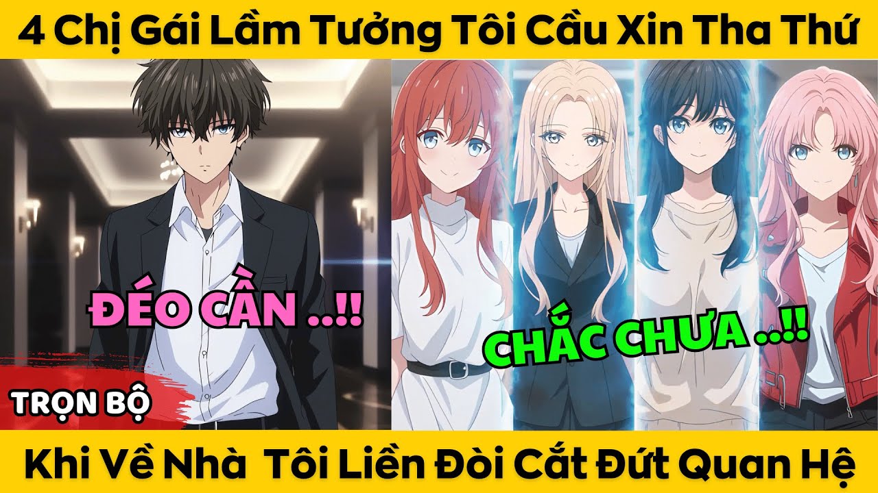 4 Chị Gái Lầm Tưởng Tôi Cầu Xin Tha Thứ - Khi Về Nhà Tôi Liền Đòi Cắt Đứt Quan Hệ
