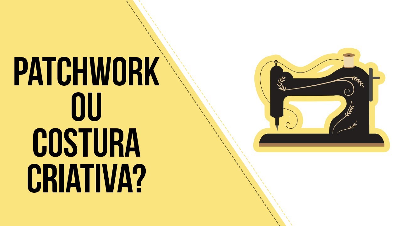 O que &eacute; PATCHWORK e COSTURA CRIATIVA? | Patchwork Sem Segredos | Ana Cosentino