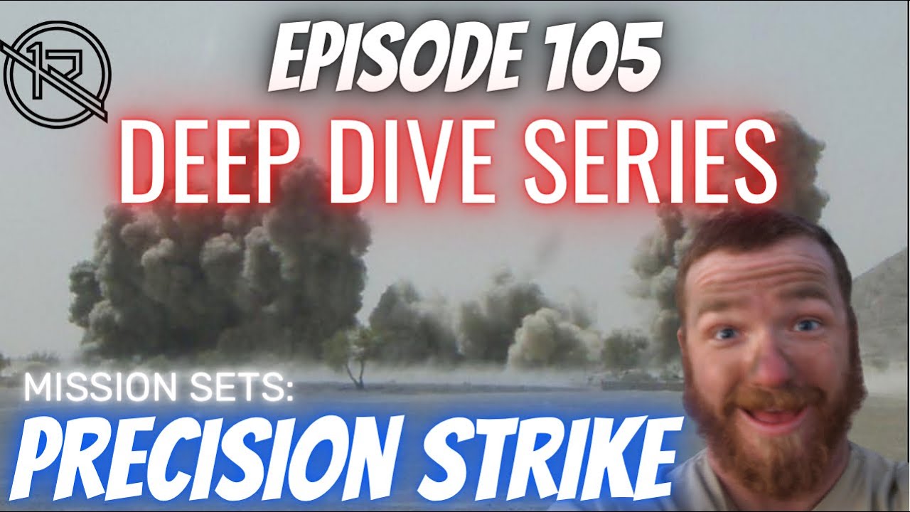 Deep Dive Series- Mission Sets: Precision Strike