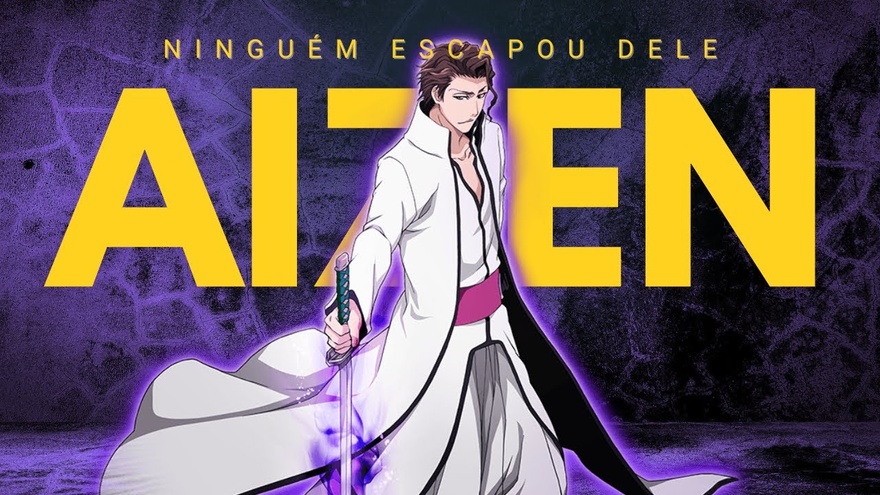 Por Que Aizen é o Vilão Mais Brilhante dos Animes?