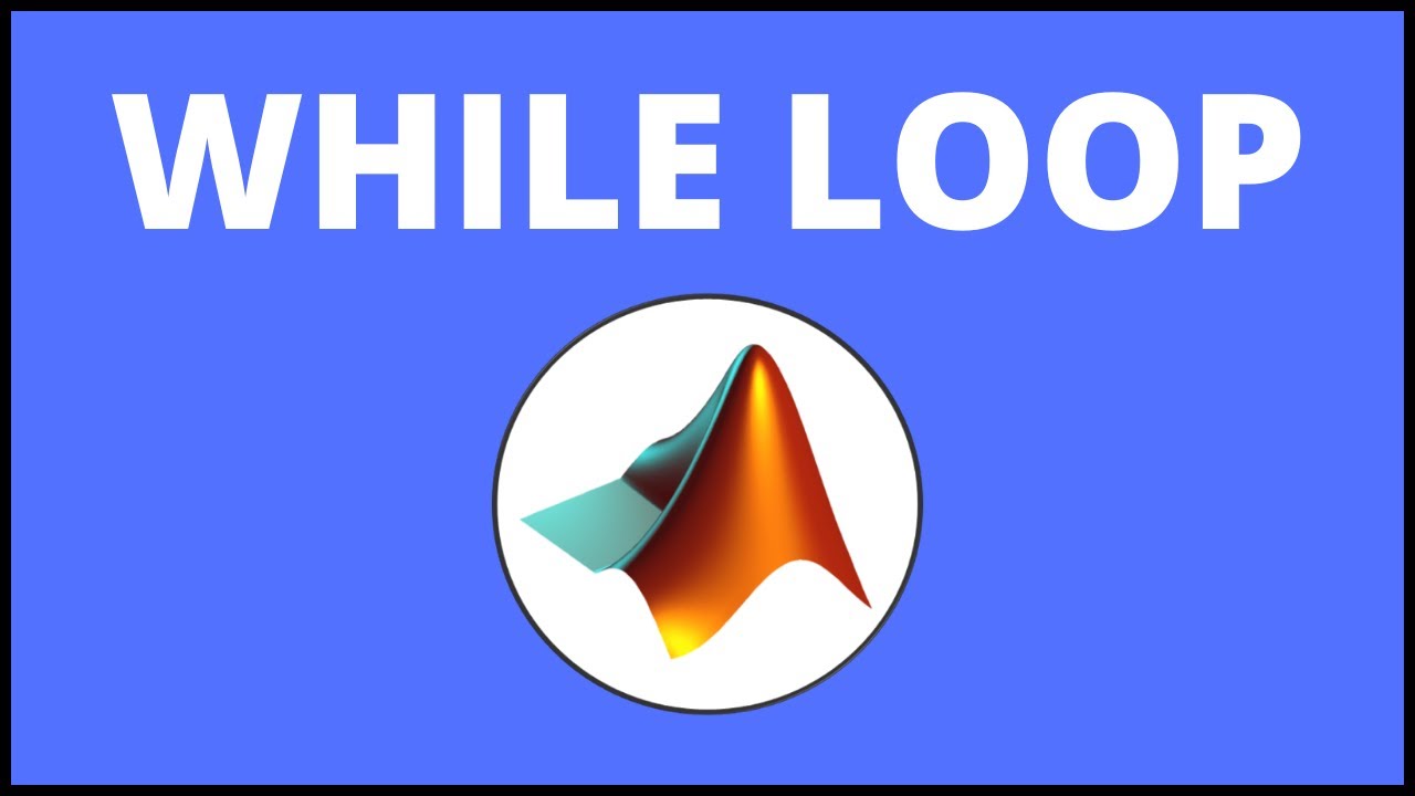 How to Make a While Loop in MATLAB | MATLAB Tutorial