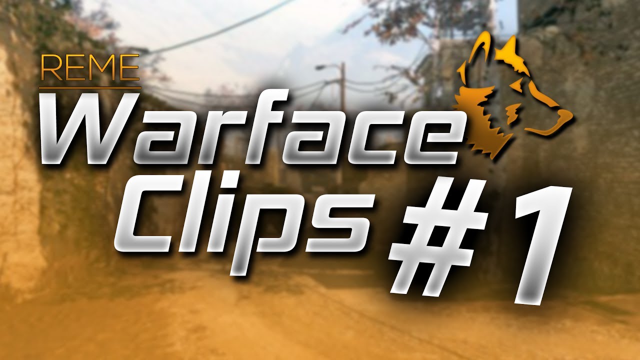 Warface Clips #1