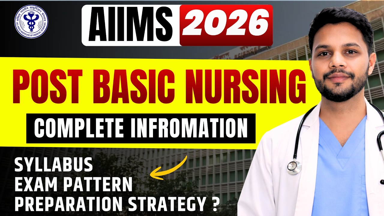 AIIMS Post Basic BSc Nursing 2026 🚨 Complete Information | Syllabus, Exam Pattern & Strategy ?