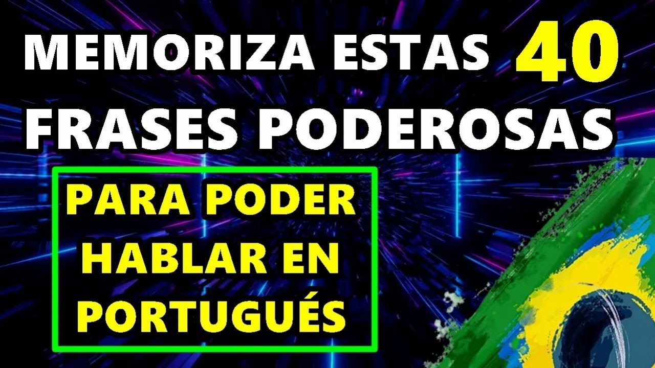 🟢40 FRASES PARA HABLAR PORTUGUES RAPIDO Y FACIL | 💥 PORTUGUÉS BRASILEÑO