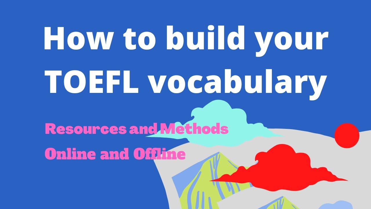 How to build your TOEFL vocabulary