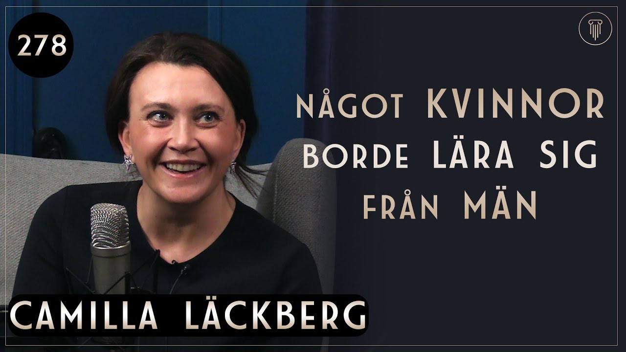 278. Camilla Läckberg, Hatad Älskad & Snuskigt Rik | Framgångspodden | Hel Intervju