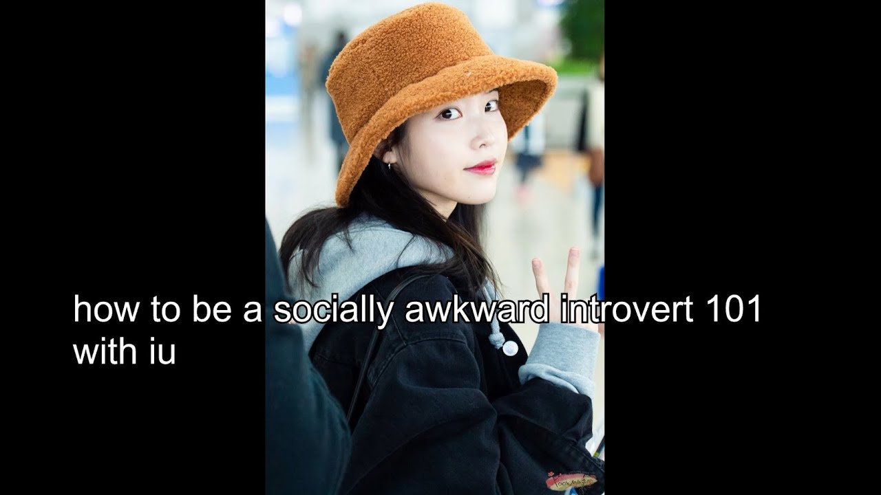 IU being a socially awkward introvert for 2 and a half minutes