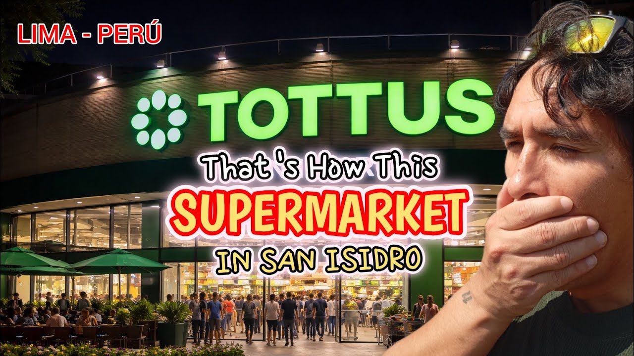 Así es el SUPERMERCADO TOTTUS de SAN ISIDRO en LIMA - PERÚ 🇵🇪, ElLeonShow 