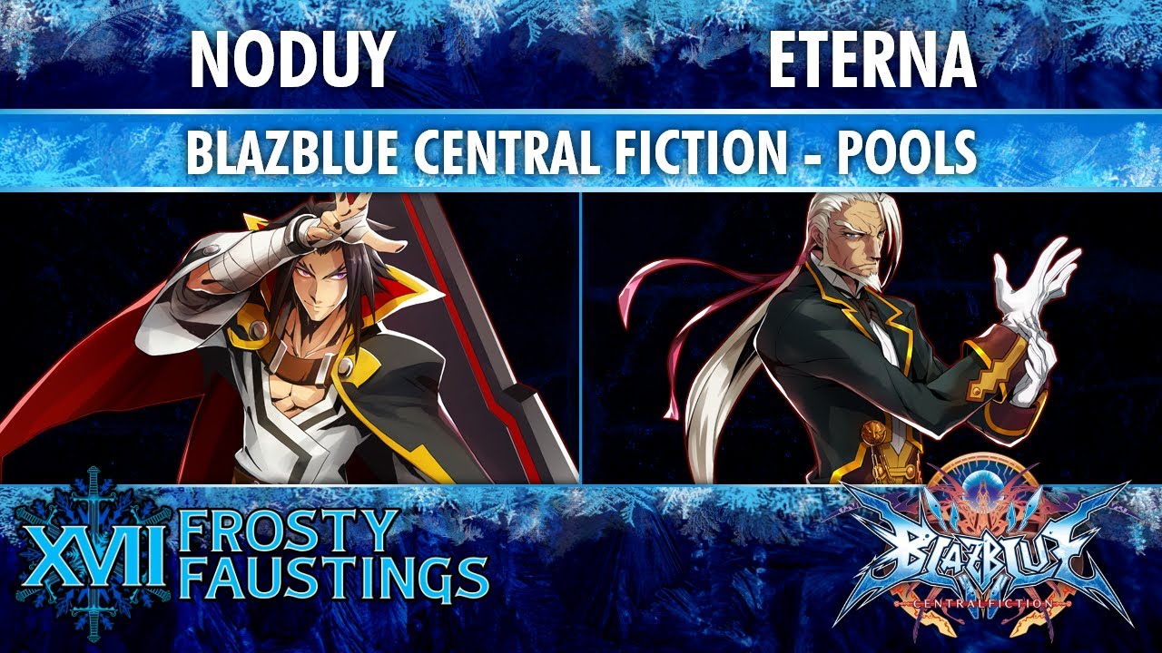 Frosty Faustings XVII ROUND 1 POOLS - Noduy (Kagura) vs Eterna (Valkenhayn) - BBCF