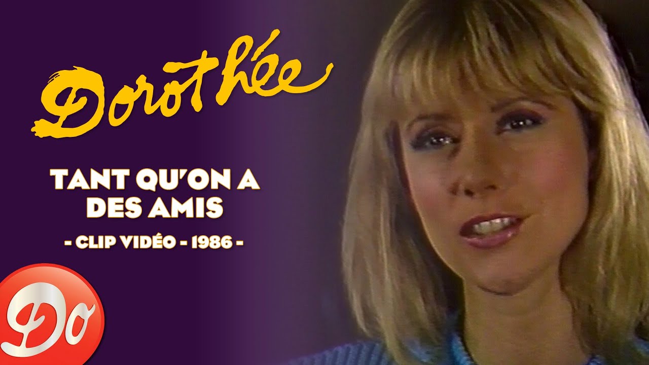 Dorothée - Tant qu'on a des amis | CLIP OFFICIEL - 1986